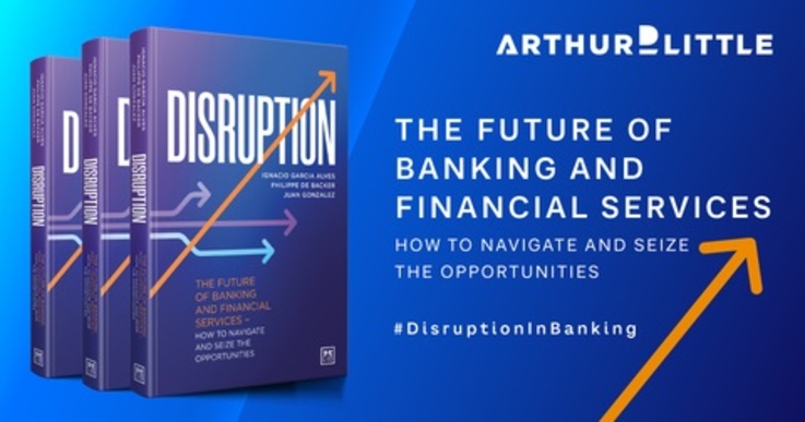 Arthur D. Little: nowa książka „Disruption” – pobudka dla tradycyjnego systemu bankowego
